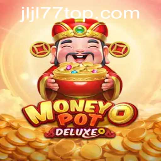 Discovering MoneyPotDELUXE: A Premier Gaming Experience with Code jljl77